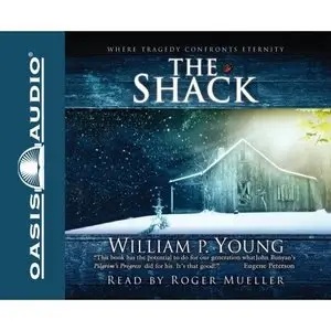 William Paul Young 'The Shack: Where Tragedy Confronts Eternity'