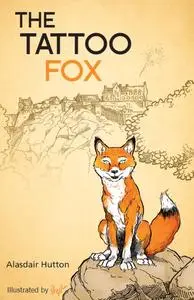 «The Tattoo Fox» by Alasdair Hutton