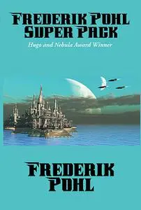 «Frederik Pohl Super Pack» by Frederik Pohl