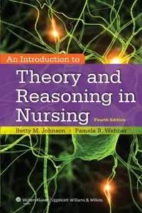 An Introduction to Theory and Reasoning in Nursing, 4th Edition