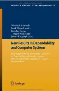 New Results in Dependability and Computer Systems: