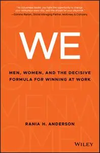 WE: Men, Women, and the Decisive Formula for Winning at Work