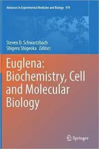 Euglena: Biochemistry, Cell and Molecular Biology  [Repost]