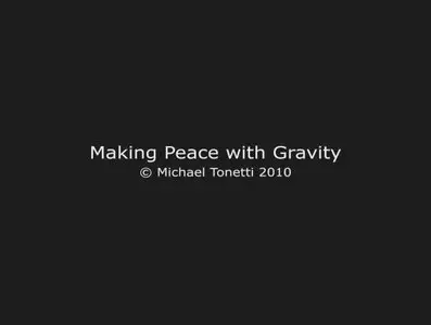 Making Peace with Gravity by Michael Tonetti