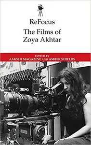 ReFocus: The Films of Zoya Akhtar