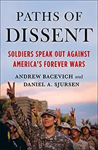 Paths of Dissent: Soldiers Speak Out Against America's Misguided Wars