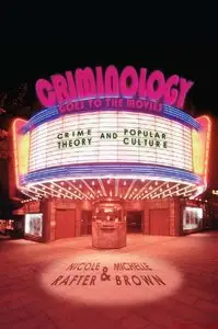 Criminology Goes to the Movies: Crime Theory and Popular Culture (repost)