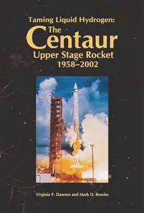 Taming Liquid Hydrogen: The Centaur Upper Stage Rocket 1958-2002