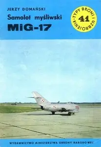 Samolot myśliwski MiG-17 (Typy Broni i Uzbrojenia 41)