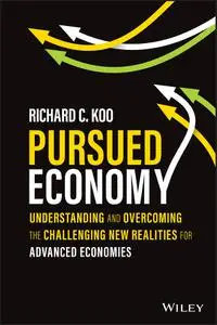 Pursued Economy: Understanding and Overcoming the Challenging New Realities for Advanced Economies