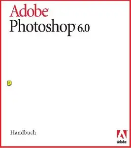 Adobe Photoshop 6.0 Handbuch für Windows und Macintosh