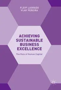 Achieving Sustainable Business Excellence: The Role of Human Capital