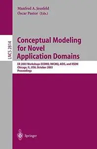 Conceptual Modeling for Novel Application Domains: ER 2003 Workshops ECOMO, IWCMQ, AOIS, and XSDM, Chicago, IL, USA, October 13
