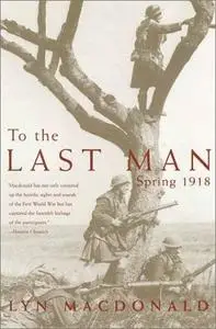 To the Last Man: Spring 1918 (Repost)