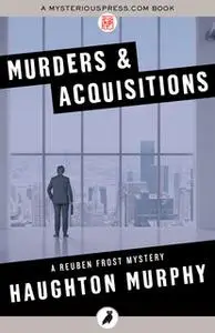 «Murders & Acquisitions» by Haughton Murphy