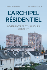 L’archipel résidentiel - Yankel Fijalkow & Bruno Maresca