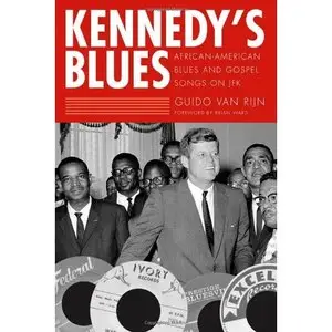 Guido van Rijn, Kennedy's Blues: African-American Blues and Gospel Songs on JFK