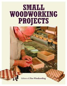 Small Woodworking Projects (Best of Fine Woodworking)