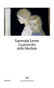 Lucrezia Lerro - La giravolta delle libellule