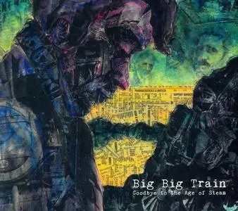 Big Big Train - Goodbye To The Age Of Steam (1994) [Reissue 2011]