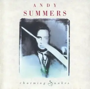 Andy Summers - Charming Snakes (1990) REPOST