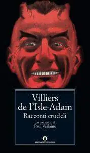 Villiers de L'Isle-Adam - Racconti Crudeli