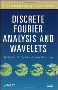 Discrete Fourier Analysis and Wavelets: Applications to Signal and Image Processing