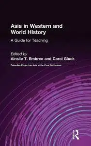 Asia in Western and World History: A Guide for Teaching (Columbia Project on Asia in the Core Curriculum)