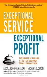 Exceptional Service, Exceptional Profit: The Secrets of Building a Five-Star Customer Service Organization (repost)