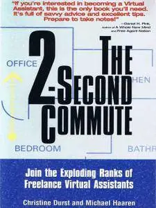 The 2-Second Commute: Join the Exploding Ranks of Freelance Virtual Assistants (Audiobook)