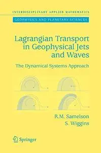 Lagrangian Transport in Geophysical Jets and Waves