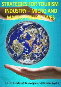 "Strategies for Tourism Industry - Micro and Macro Perspectives" ed. by Murat Kasimoglu and Handan Aydin
