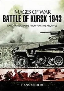 Battle of Kursk 1943 (Images of War)