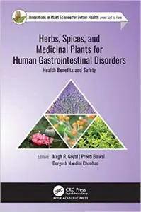 Herbs, Spices, and Medicinal Plants for Human Gastrointestinal Disorders: Health Benefits and Safety