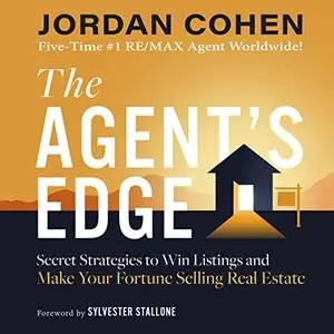 The Agent's Edge: Secret Strategies to Win Listings and Make Your Fortune Selling Real Estate [Audiobook]