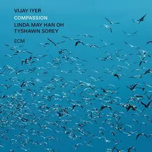 Vijay Iyer, Linda May Han Oh, Tyshawn Sorey - Compassion (2024) [Official Digital Download 24/96]