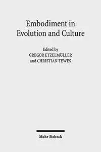 Embodiment in Evolution and Culture