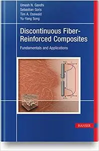 Discontinuous Fiber-Reinforced Composites: Fundamentals and Applications