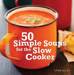 50 Simple Soups for the Slow Cooker (Repost)