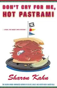 «Don't Cry For Me, Hot Pastrami» by Sharon Kahn