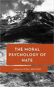 The Moral Psychology of Hate