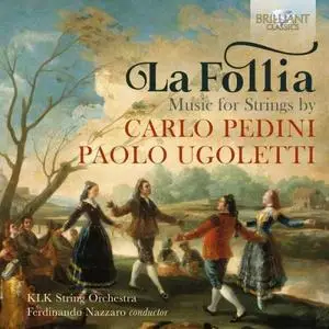 Ferdinando Nazzaro & KLK String Orchestra - Pedini, Ugoletti: La Follia (2019)