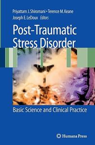 Post-Traumatic Stress Disorder: Basic Science and Clinical Practice (Repost)