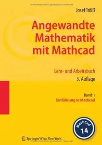 Angewandte Mathematik mit Mathcad. Lehr- und Arbeitsbuch: Band 1, 3. Auflage (Repost)