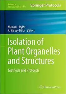 Isolation of Plant Organelles and Structures: Methods and Protocols