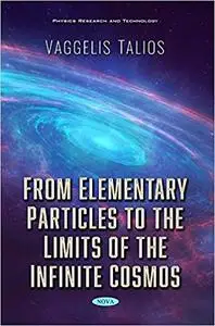 From Elementary Particles to the Limits of the Infinite Cosmos