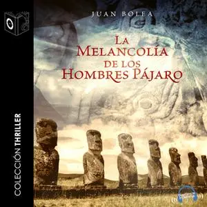 «La melancolía de los hombres pájaro» by Juan Bolea