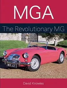 MGA: The Revolutionary MG (Autoclassics)