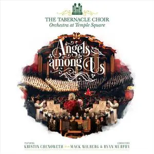 The Tabernacle Choir at Temple Square - Angels Among Us (feat. Kristin Chenoweth) (2019)