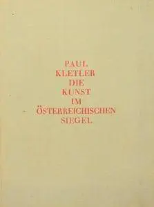 Paul von Kletler, "Die Kunst im österreichischen Siegel"